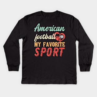 American Football Is My Favorite Sport Kids Long Sleeve T-Shirt